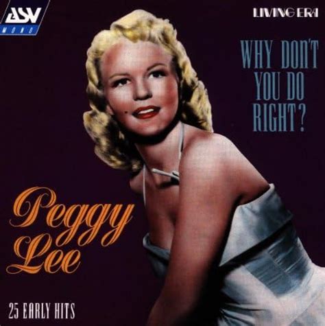 peggy lee why don't you do right
